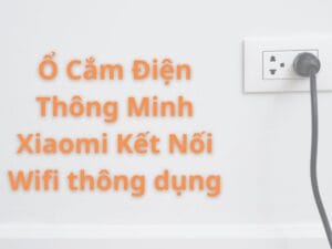 o cam dien thong min xiaomi
