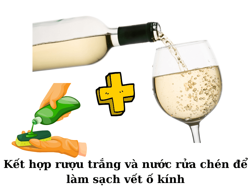 Ket hop ruou trang va nuoc rua chen de lam sach vet o kinh