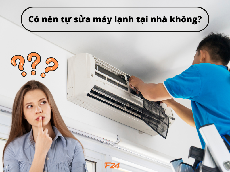 C&oacute; n&ecirc;n tự sửa m&aacute;y lạnh tại nh&agrave; kh&ocirc;ng