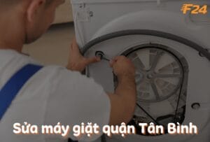 Sửa máy giặt quận Tân Bình tại dịch vụ F24 Vietnam