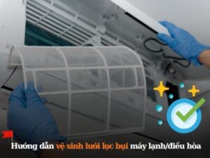 Hướng dẫn vệ sinh lưới lọc bụi máy lạnh/điều hòa hiệu quả