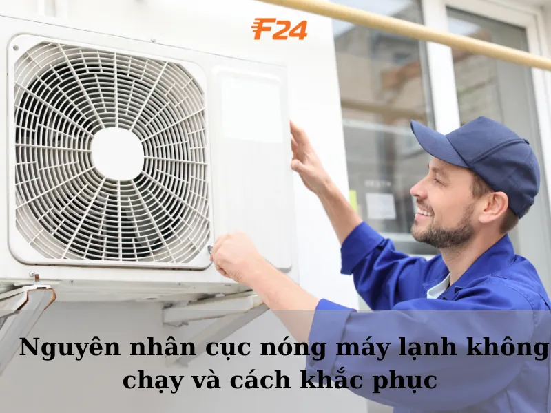 Nguyên nhân cục nóng máy lạnh không chạy và cách khắc phục 2 cục nóng máy lạnh không chạy
