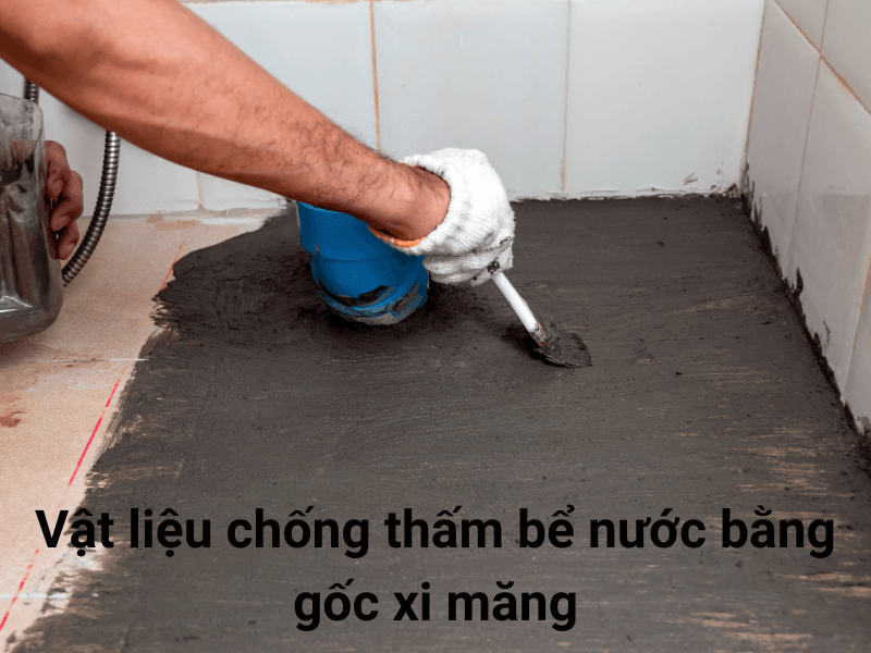 Vật liệu chống thấm bể nước bằng gốc xi măng