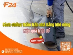 Chống thấm trần nhà bằng khò nóng - hiệu quả triệt để
