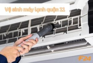 Vệ sinh máy lạnh quận 11 tại F24 Vietnam