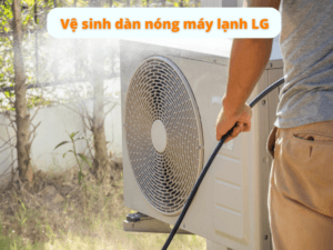 Vệ sinh dàn nóng máy lạnh LG