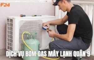 Dịch vụ bơm gas máy lạnh quận 9