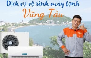 dịch vụ vệ sinh máy lạnh Vũng Tàu