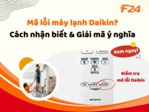 Mã lỗi máy lạnh Daikin - Cách nhận biết & Giải mã ý nghĩa