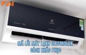 mã lỗi máy lạnh Electrolux