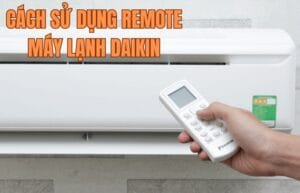 Cách sử dụng remote máy lạnh Daikin