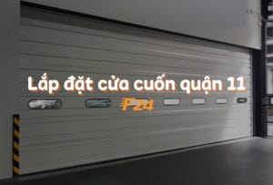 F24 Vietnam - đơn vị cung cấp dịch vụ lắp đặt cửa cuốn quận 11