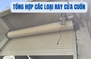 Tổng hợp các loại ray cửa cuốn