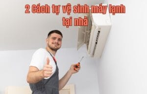 2 cách tự vệ sinh máy lạnh