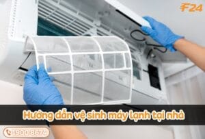 Hướng dẫn vệ sinh máy lạnh tại nhà
