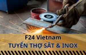 F24 tuyển thợ sắt và Inox