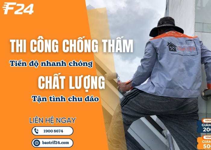 F24 Vietnam – Thi công chống thấm chất lượng mọi công trình Dịch vụ chống thấm