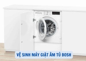 Vệ sinh máy giặt âm tủ Bosch