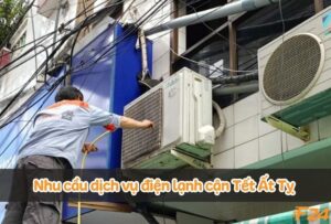 Nhu cầu dịch vụ điện lạnh cận Tết