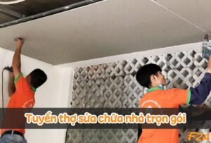Tuyển thợ sửa chữa nhà trọn gói
