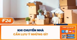 Chuyển nhà cần lưu ý gì để quá trình diễn ra suôn sẻ?