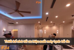 Các cách thiết kế nhà tối ưu hiệu suất máy lạnh tối đa