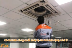 Cách tính toán lại công suất máy lạnh khi mở rộng không gian sống
