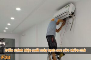 Vì sao cần điều chỉnh hiệu suất máy lạnh sau sửa chữa nhà?