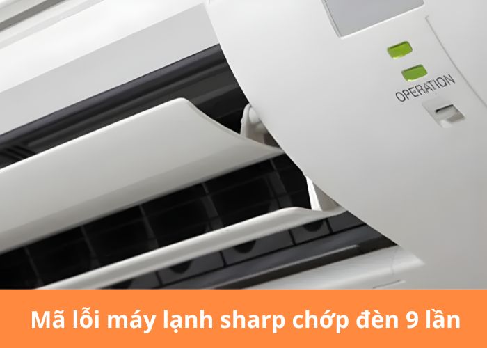 Mã lỗi máy lạnh sharp chớp đèn 9 lần