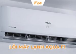 Lỗi máy lạnh Aqua F1