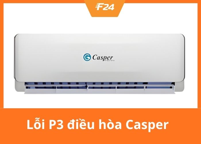 Lỗi P3 điều h&ograve;a casper