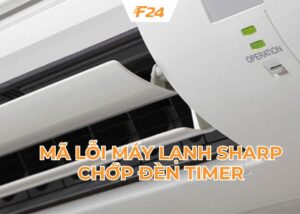 Mã lỗi máy lạnh Sharp chớp đèn timer