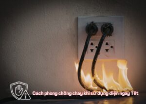 phòng chống cháy khi sử dụng điện