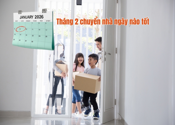 Tháng 2 chuyển nhà ngày nào tốt