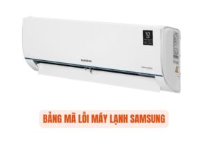 bảng mã lỗi máy lạnh Samsung